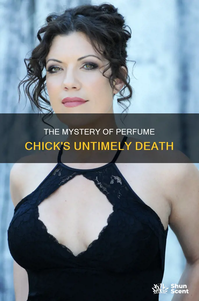 how did the perfume chick die