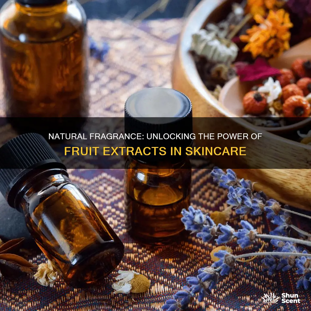 how do fruit extracts work as fragrance in skin care