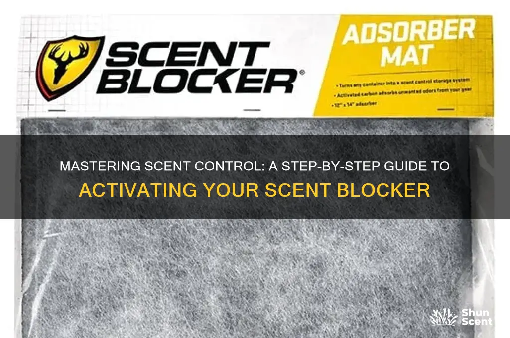 how do i activate my scent blocker