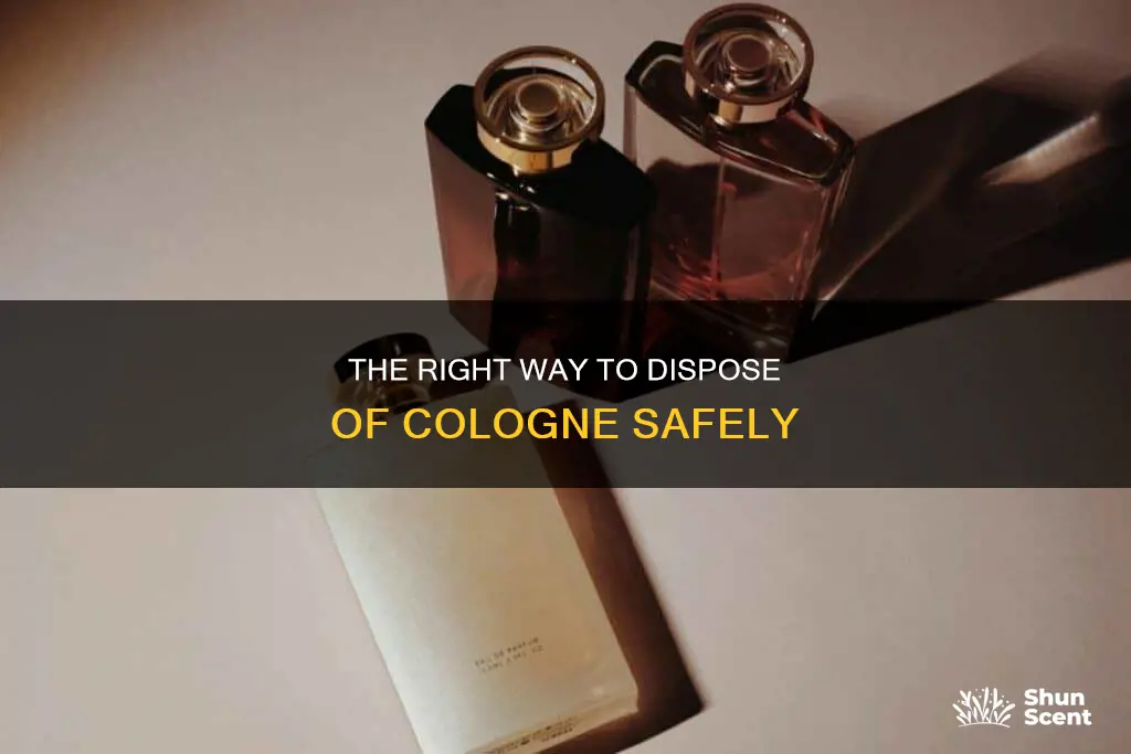 how do i despose cologne