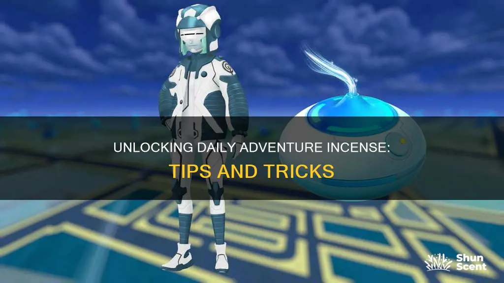 how do i get daily adventure incense