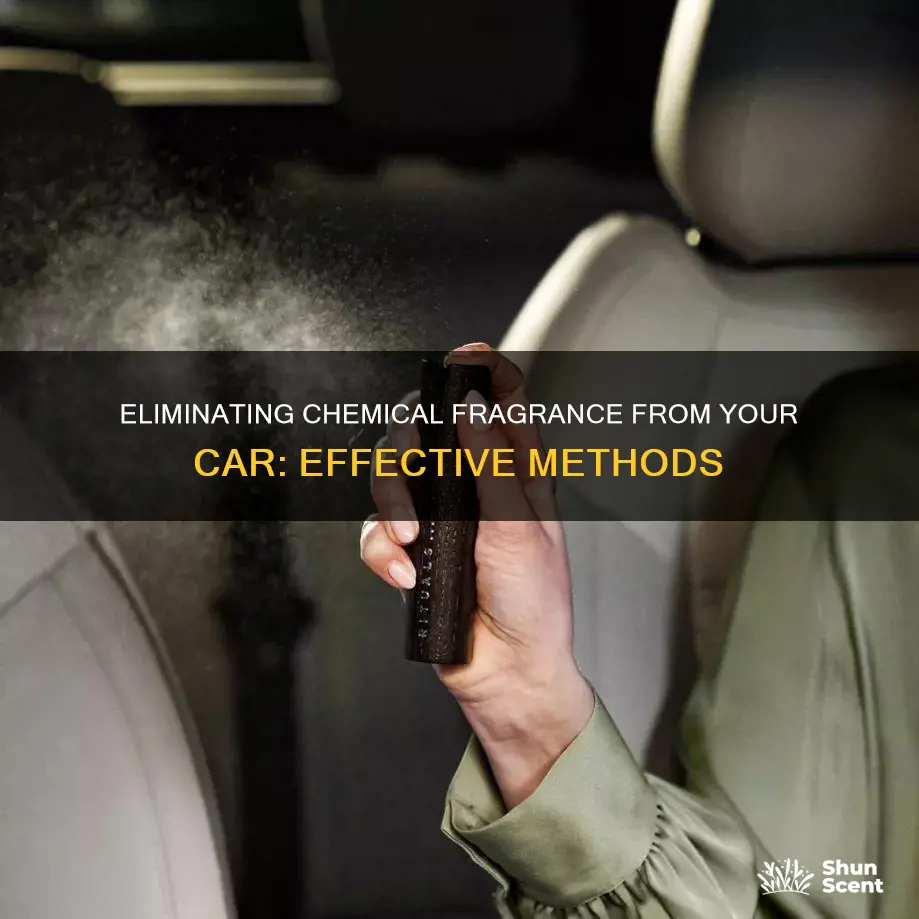 how do i get rid of chemical fragrance in car