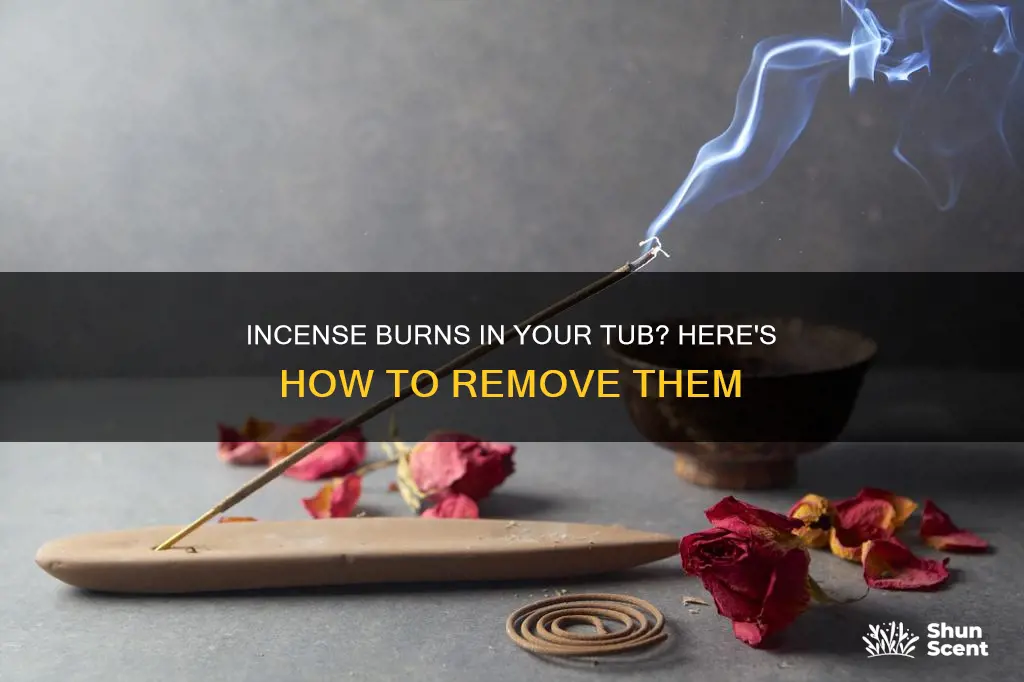 how do i remove incense burns from tub