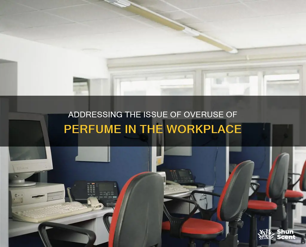 how do i talk to an employees about excessive perfume