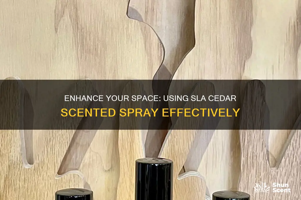 how do i use sla cedar scented spray