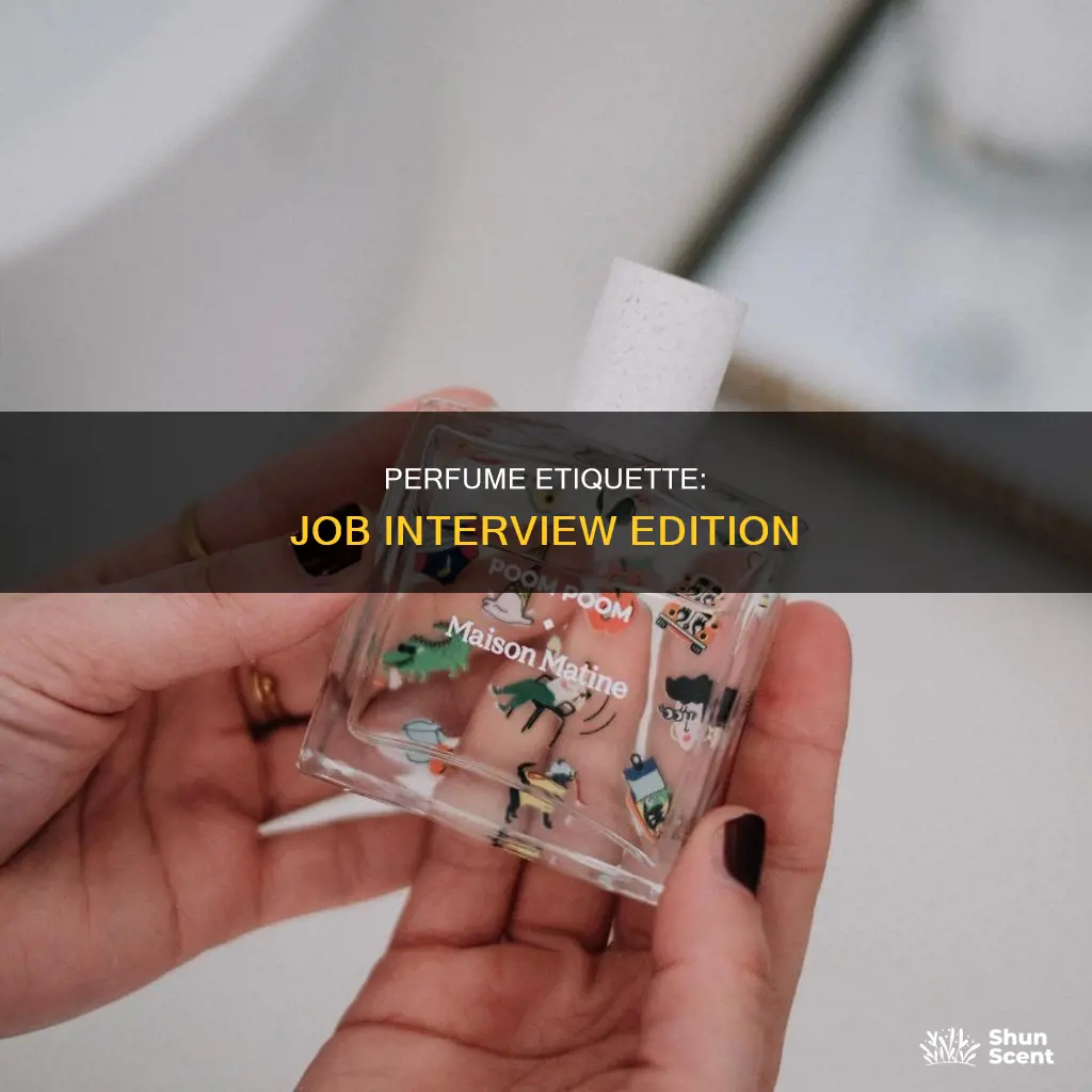 how do i wear perfume to a job interview