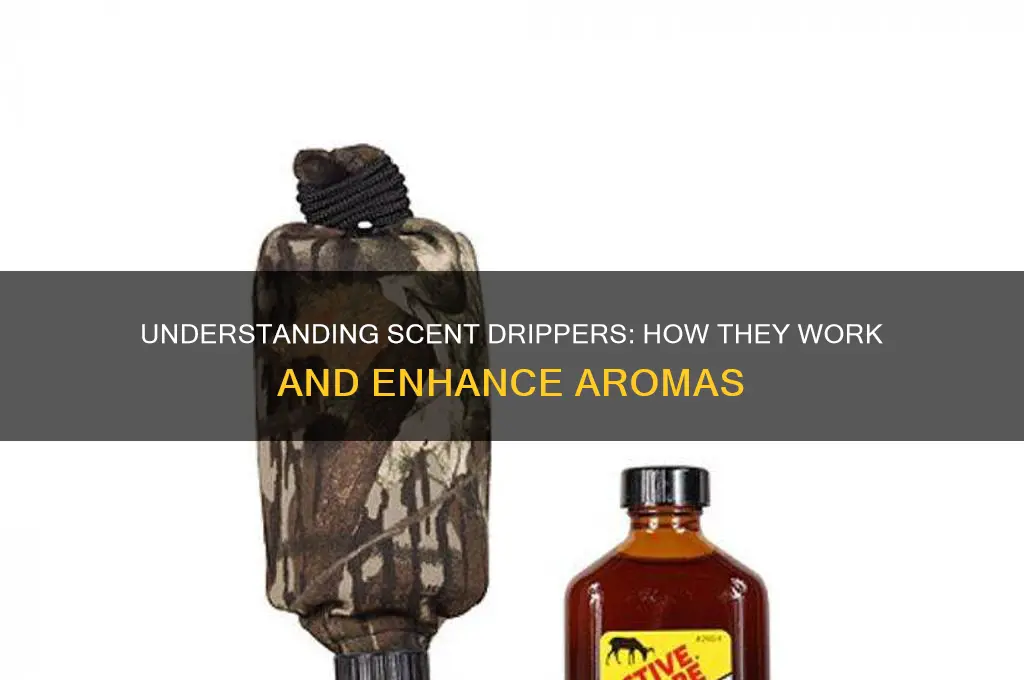 how do scent drippers work
