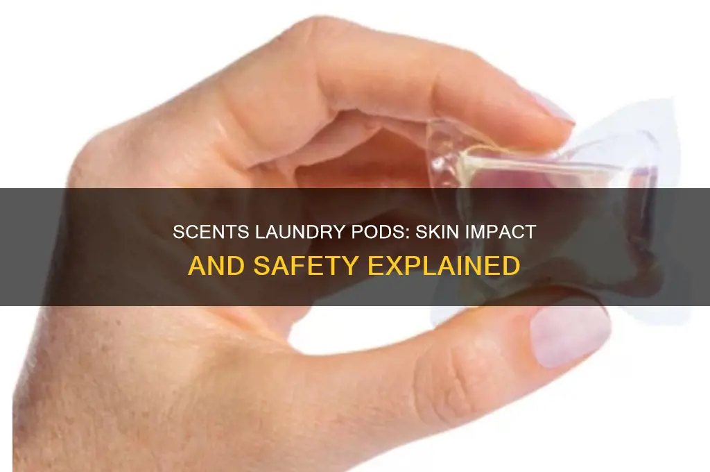 how do scents laundry pods affect the skin