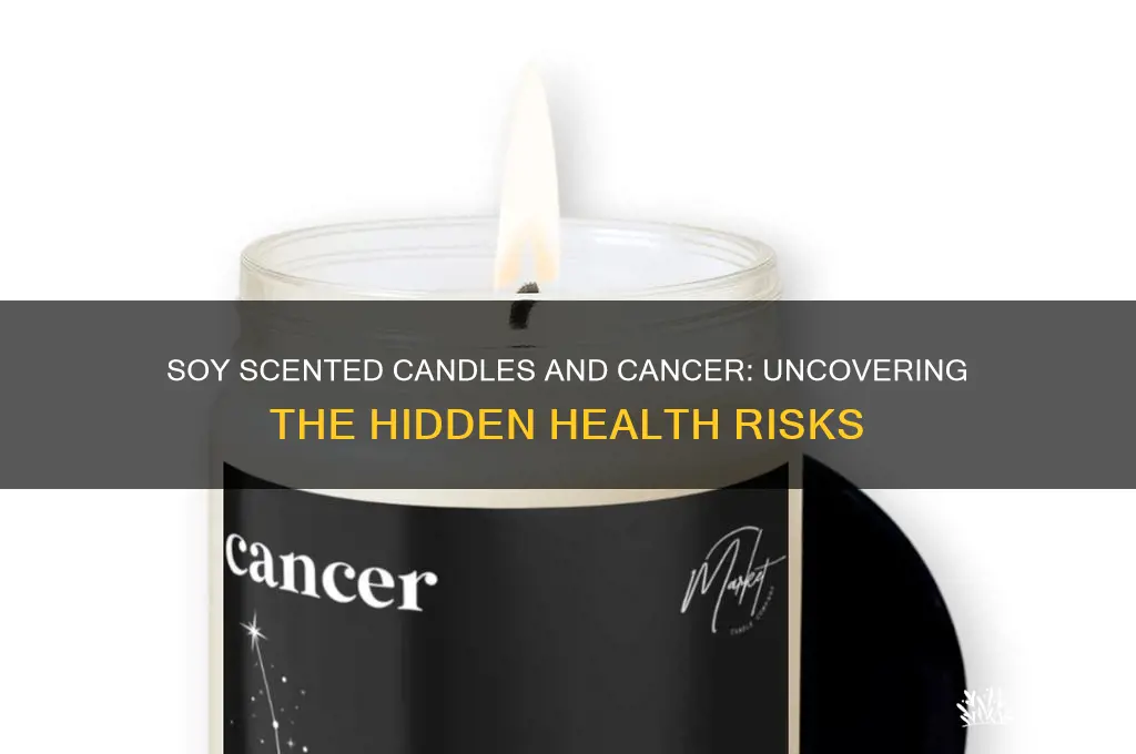 how do soy scented candles cause cancer
