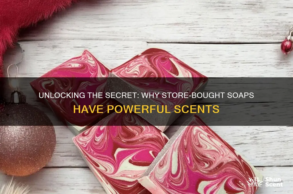 how do store soap have strong scent