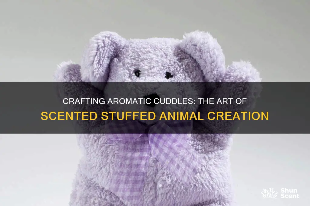 how do they make scented stuffed animals