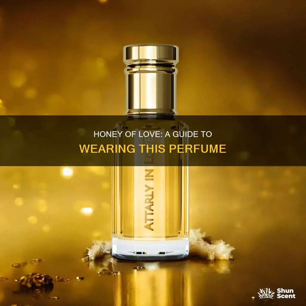 how do u use honey of love perfume