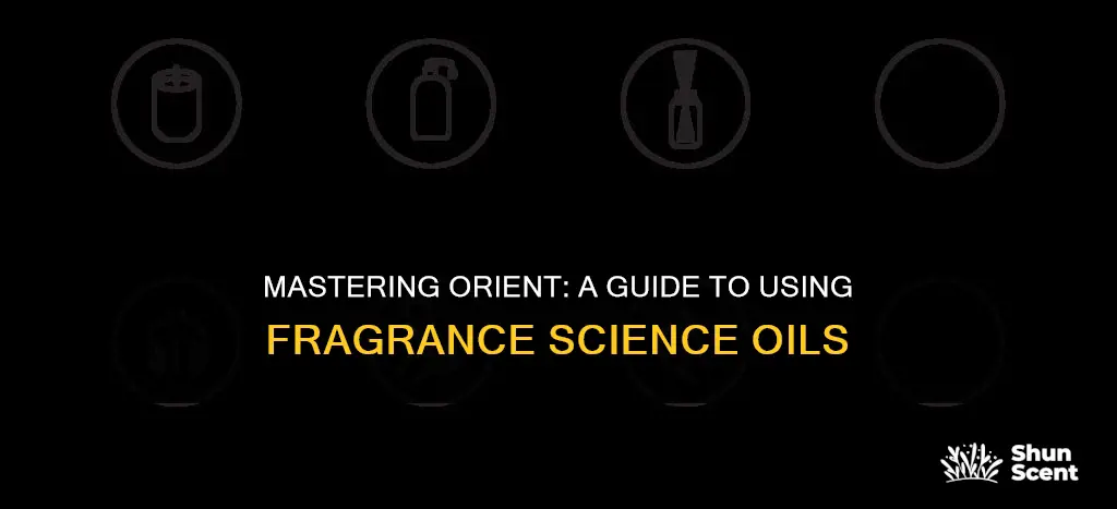 how do use orient fragrance science oil