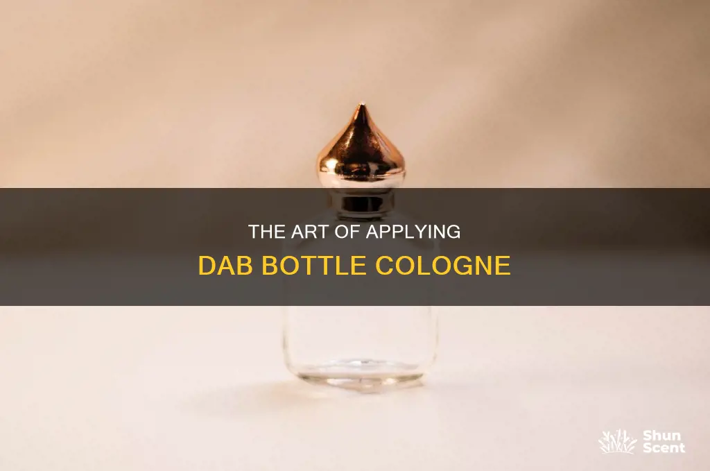 how do you apply dab bottle cologne