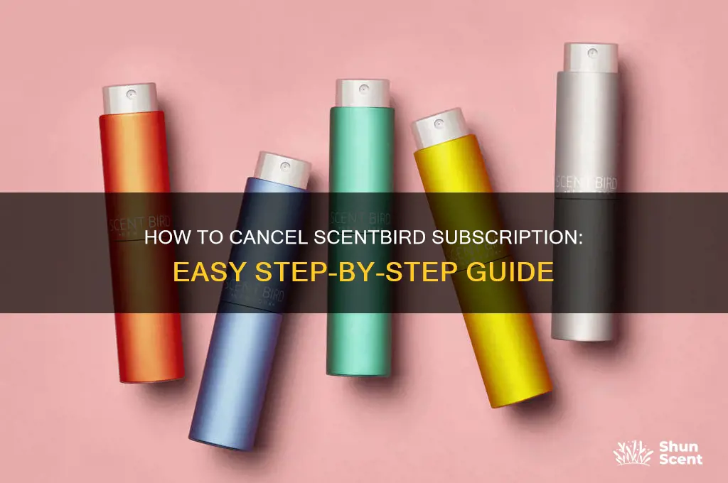 how do you cancel scent bird