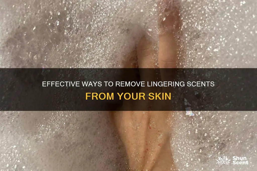how do you gets scents off your skin