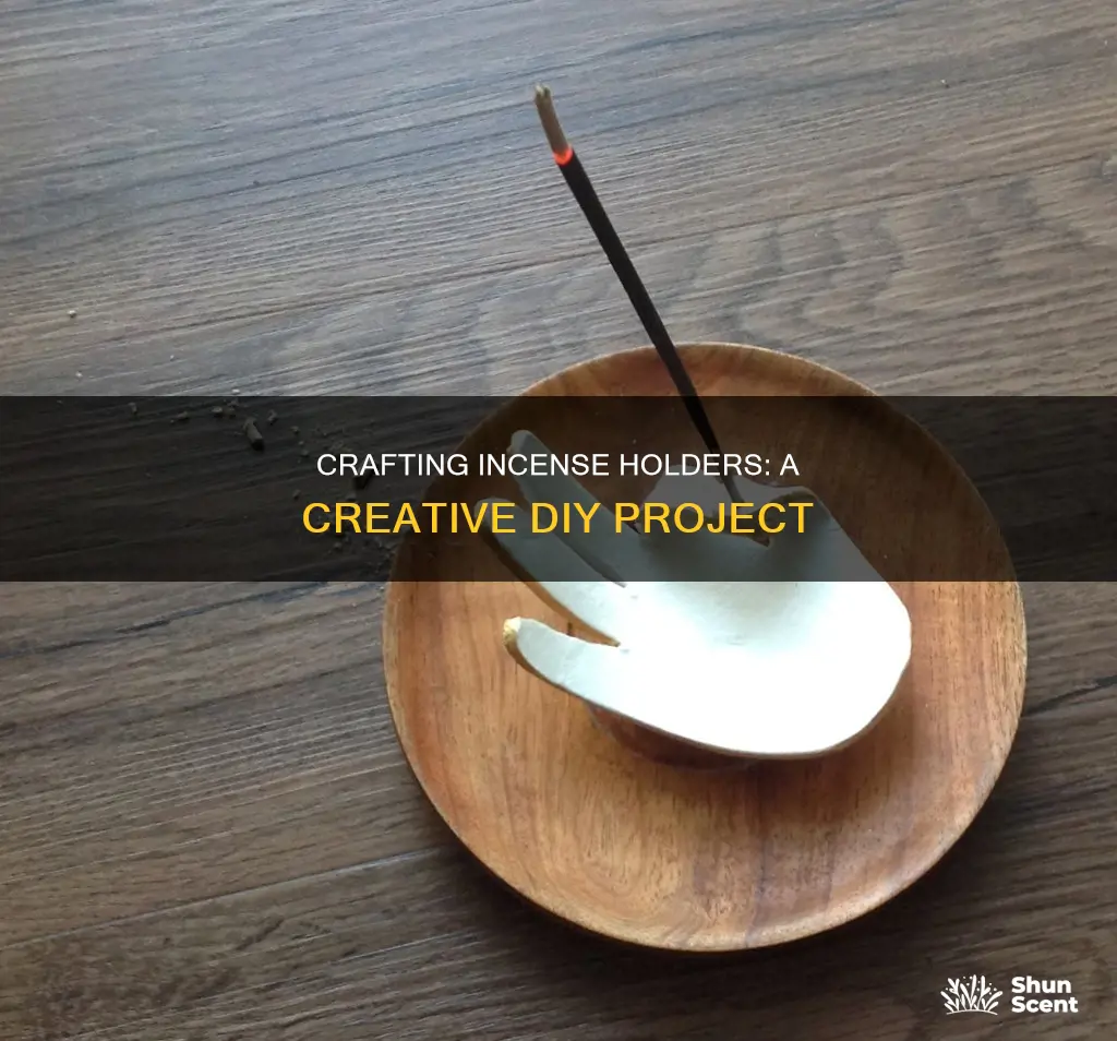 how do you make an incense holder