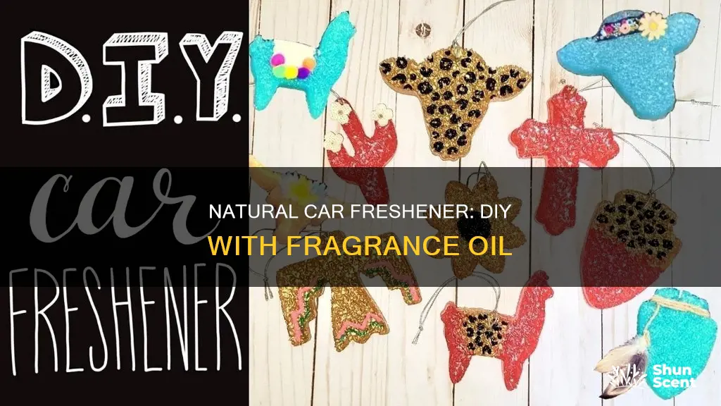 how do you make car freshener with fragrance oil