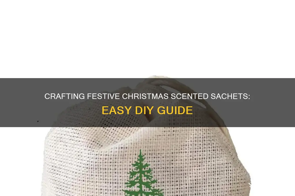 how do you make christmas scented sachets