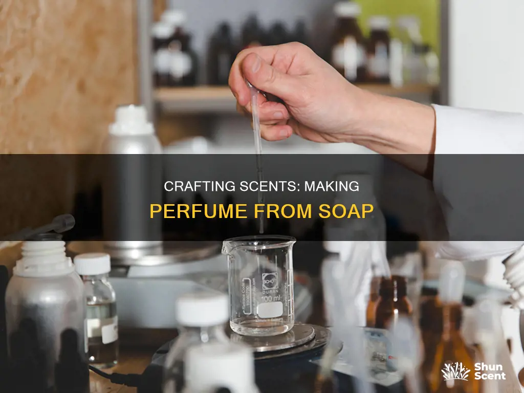 how do you make perfume out of soap