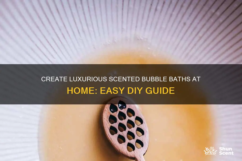how do you make scented bubble bath