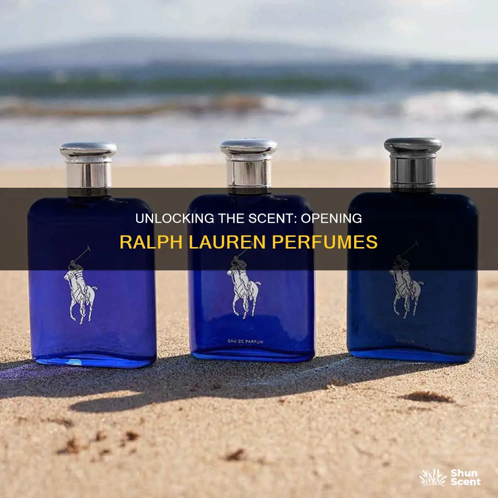how do you open ralph lauren perfume bottle