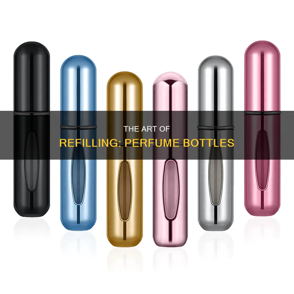 how do you refill perfume bottles