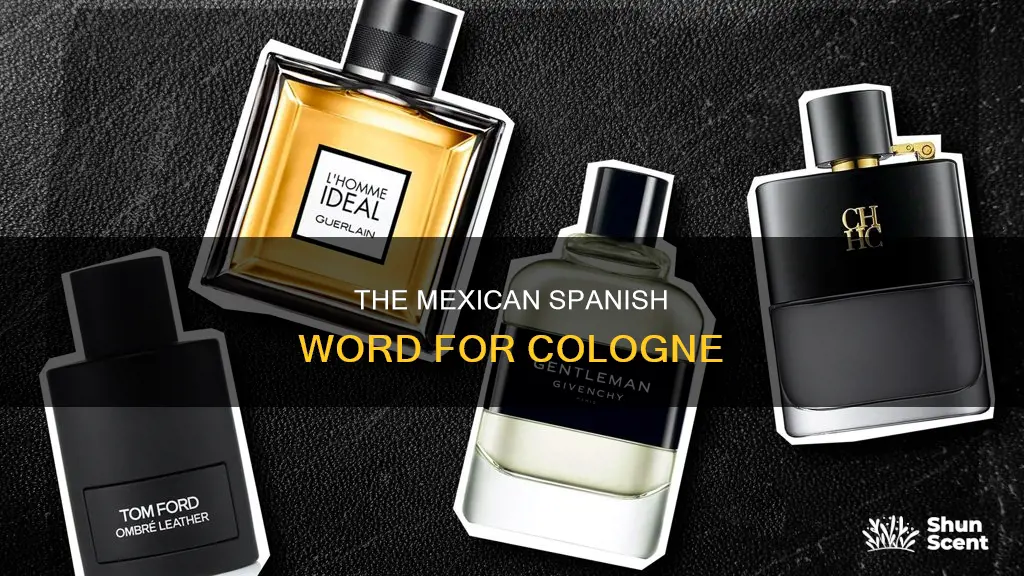 how do you say cologne in mexican spanish