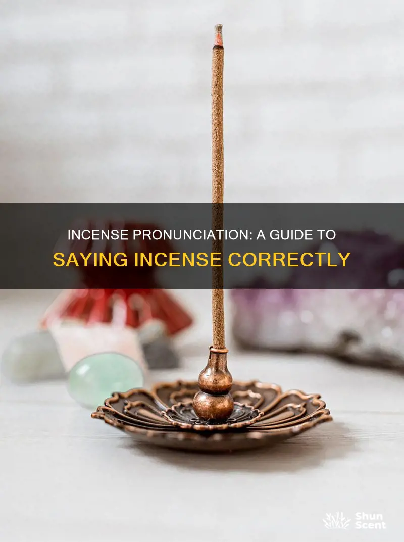 how do you say incense