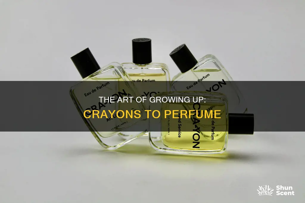 how do you take someone from crayons to perfume