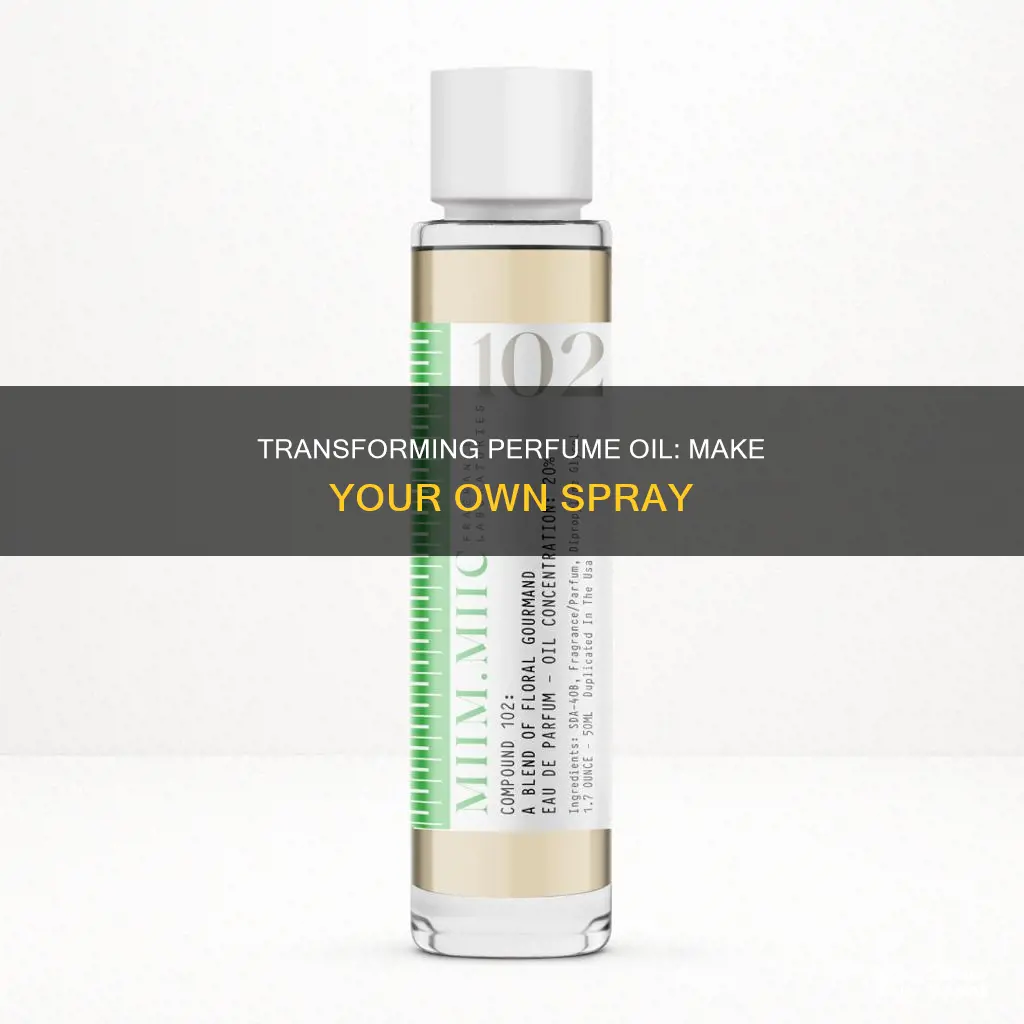 how do you turn perfume oil into spray