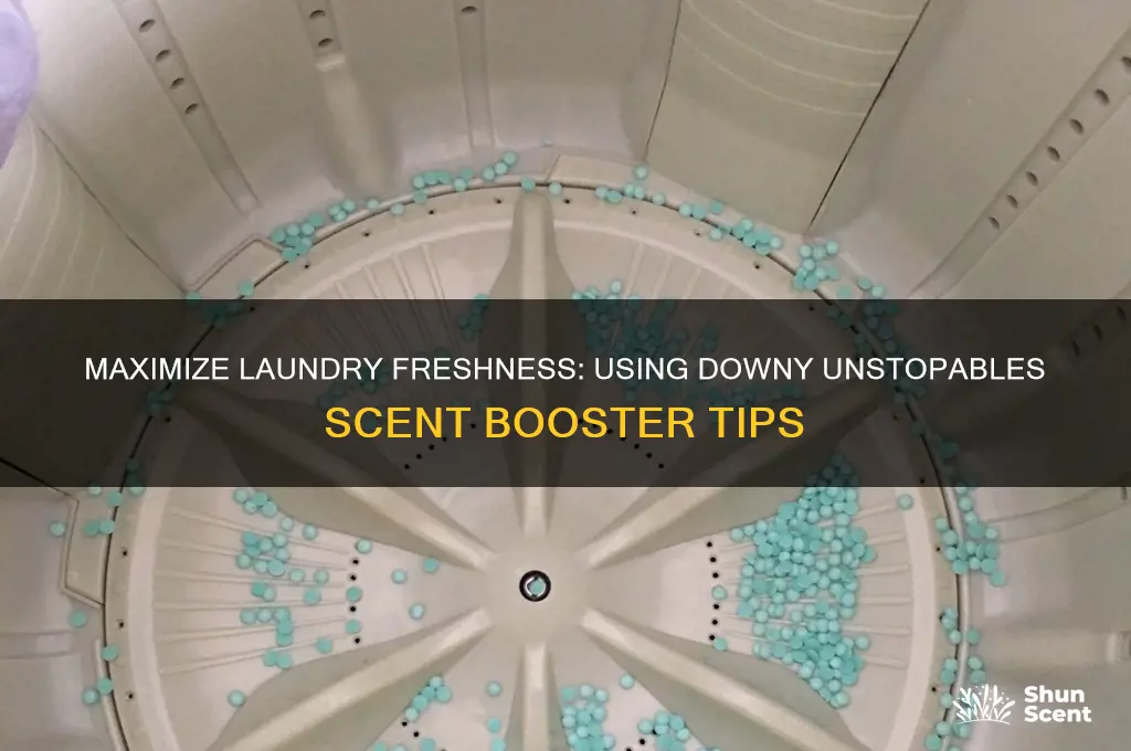 how do you use downy unstopables in wash scent booster