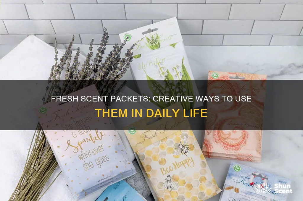 how do you use fresh scent packets