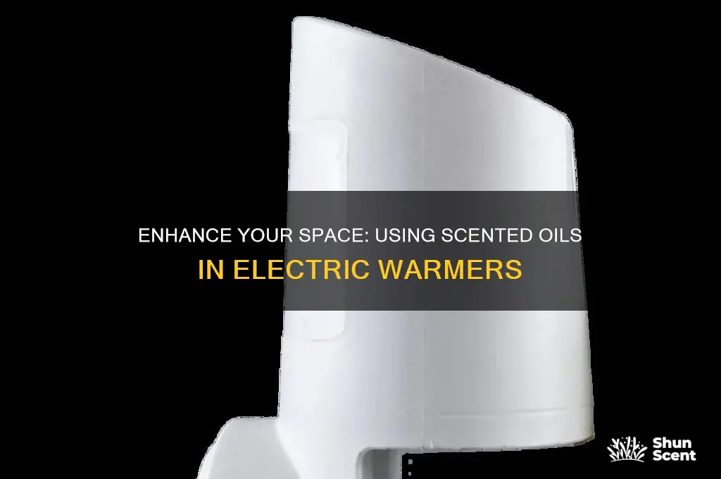how do you use scented oil in a electric warmer