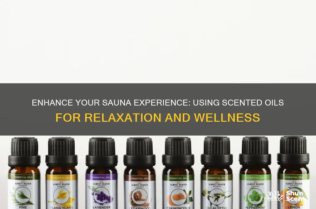 how do you use the scented oils in a sauna
