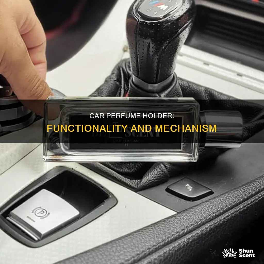 how does a car perfume holder work