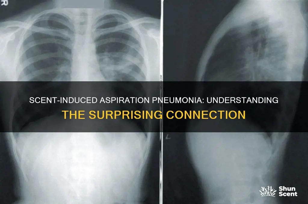 how does a scent cause aspiration pneumonia