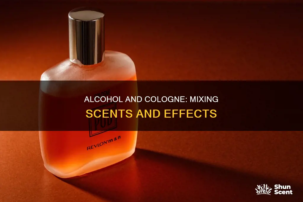 how does alcohol affect cologne