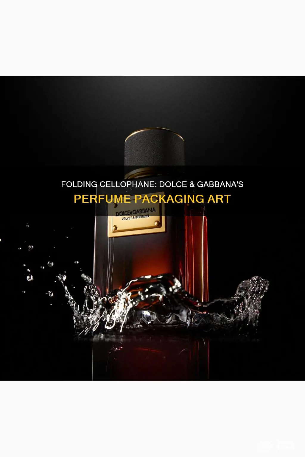 how does dolce gabbana fold cellophane on perfume