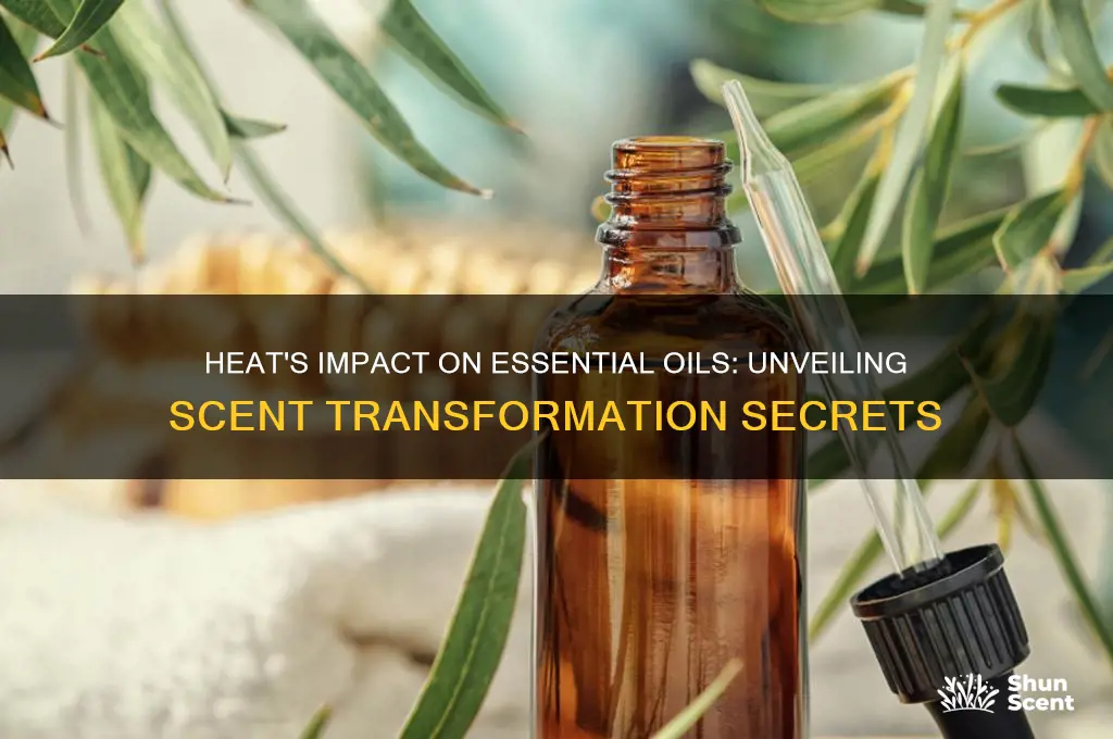 how does heat affect essential oil scent