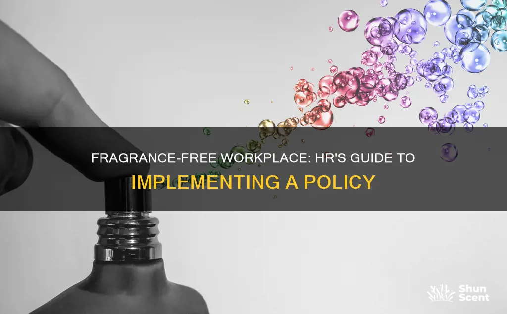 how does hr handle a fragrance free policy