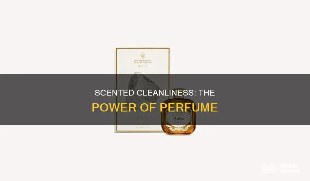 how does perfume help with our cleanliness
