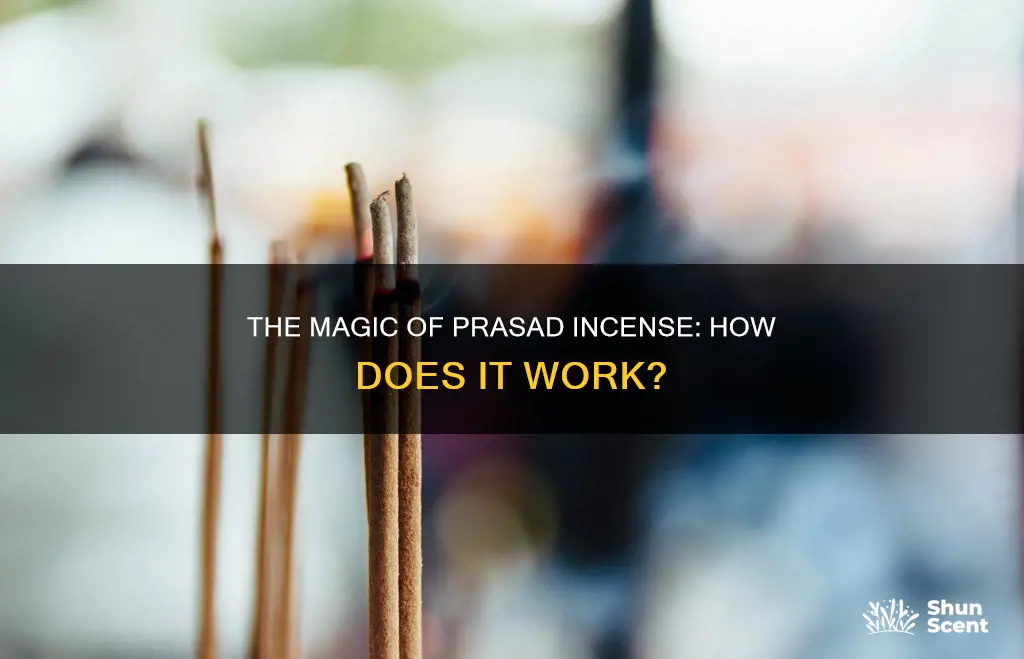 how does prasad incense work