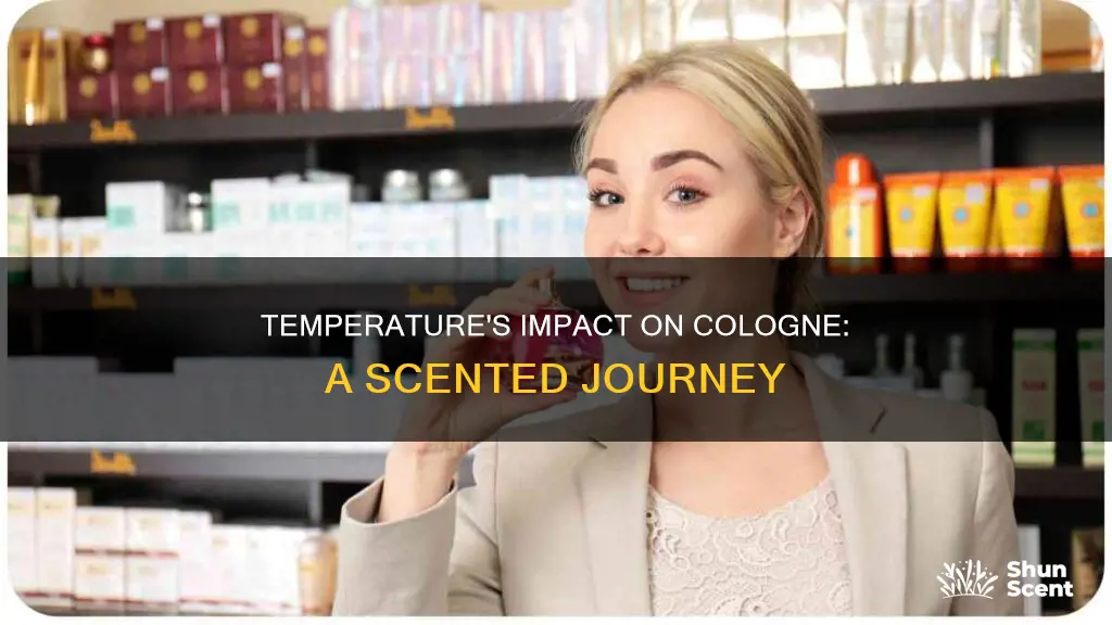 how does temperature effect cologne