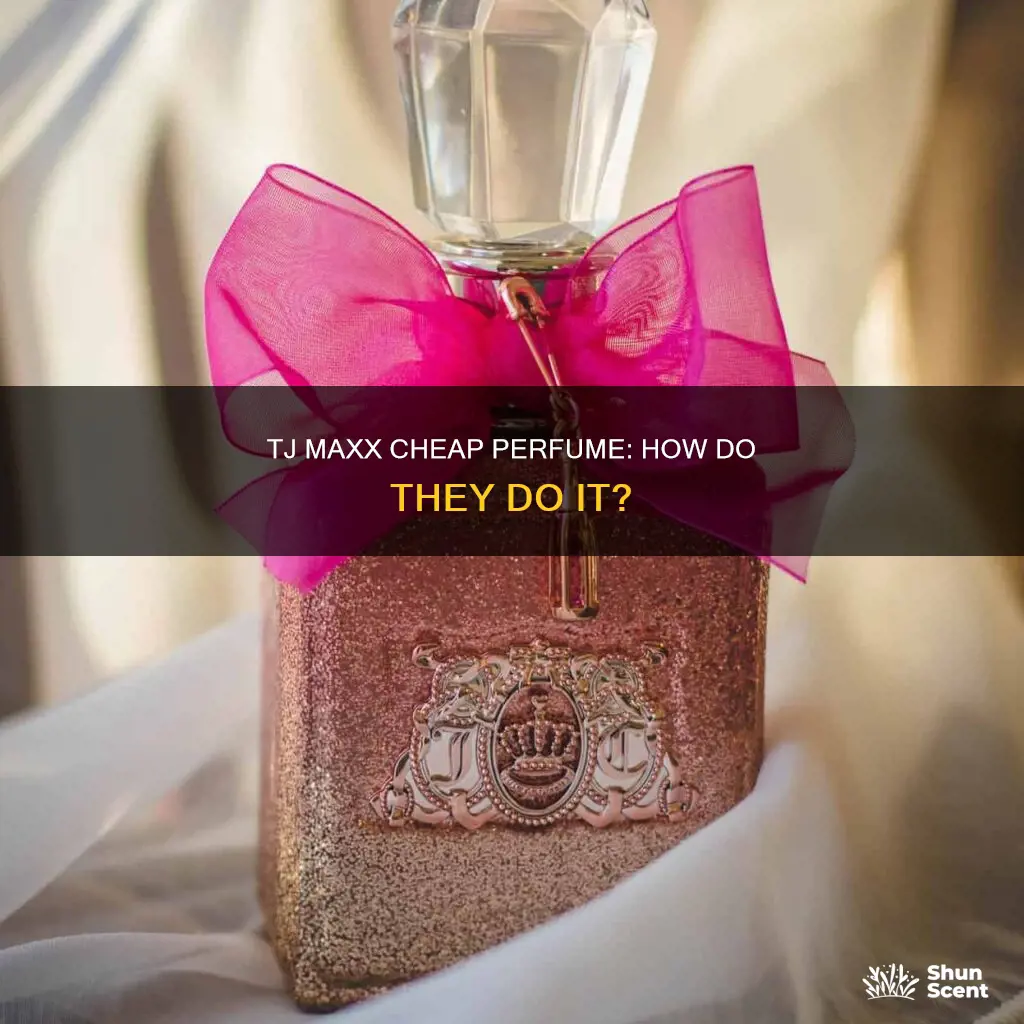 how does tj maxx get cheap perfume