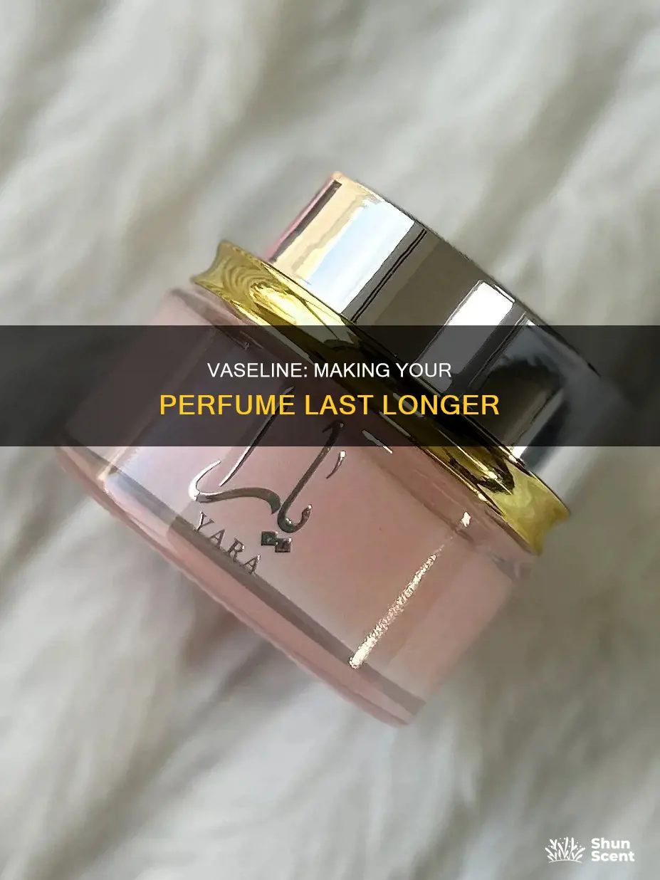 how does vaseline help perfume last longer