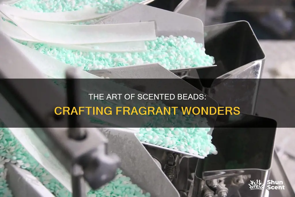 how fragrance beads are made