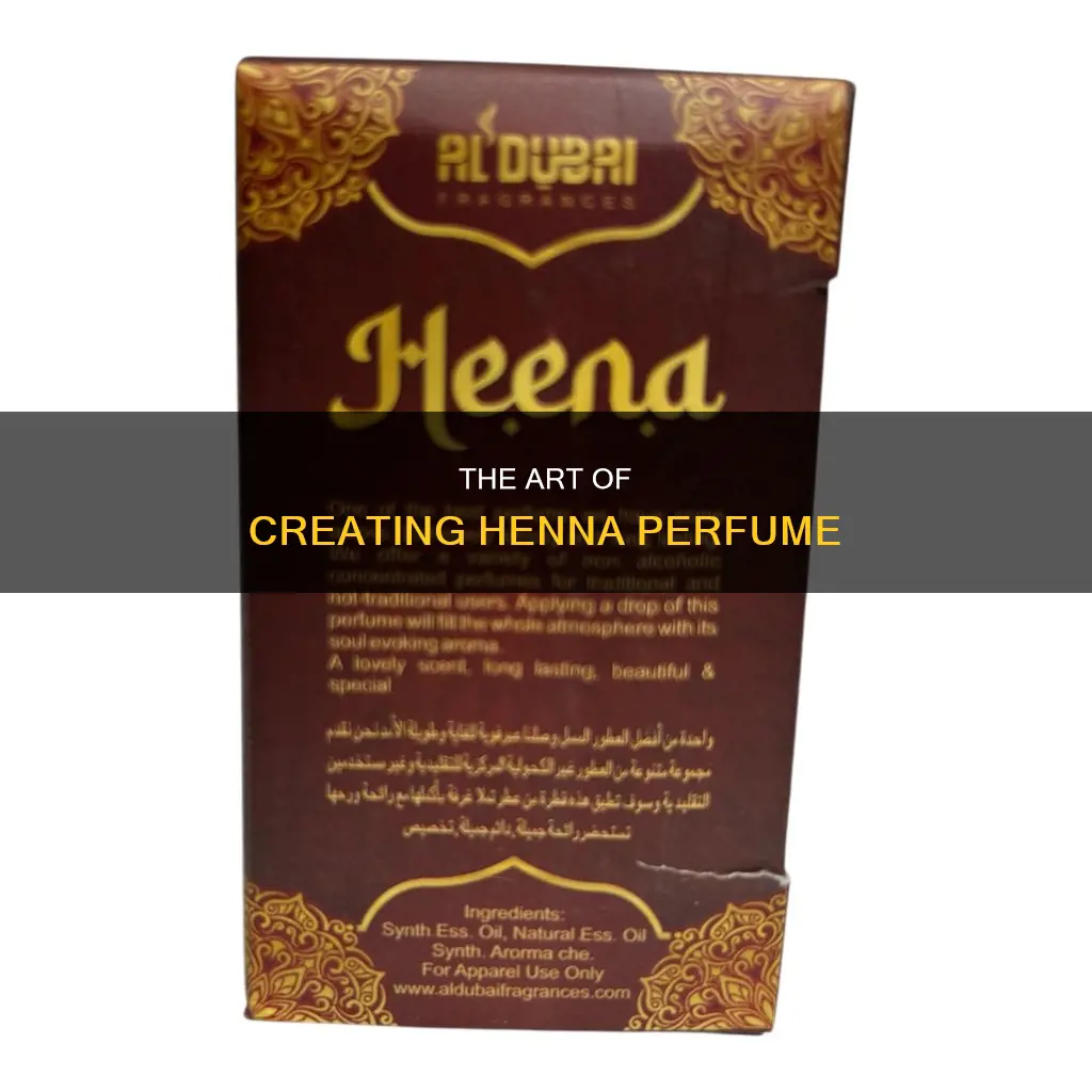how henna perfume is made