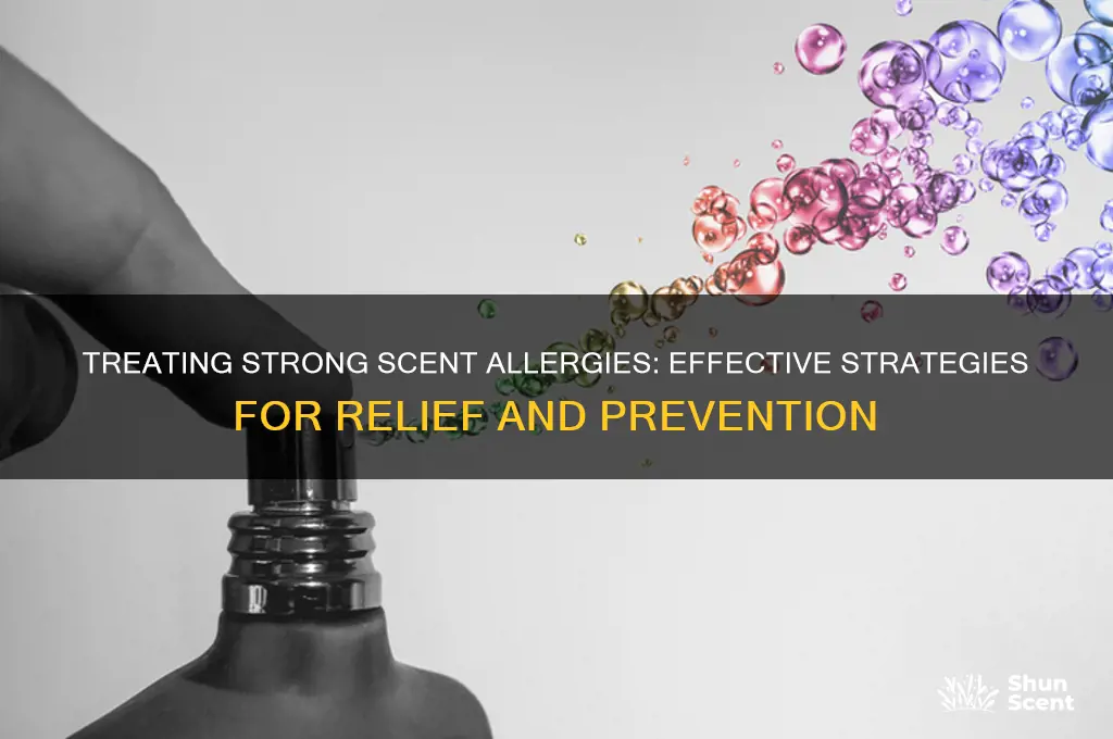 how is a allergy to strong scents treated