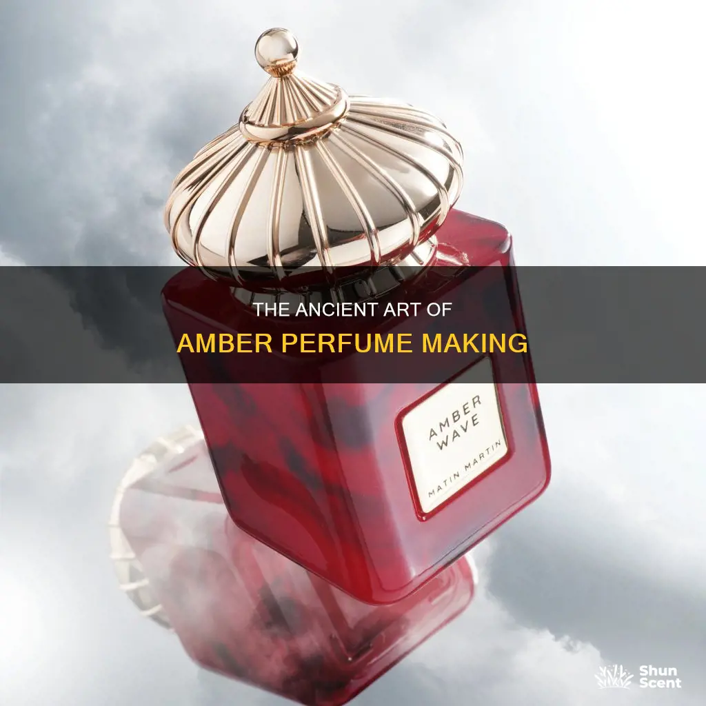 how is amber perfume made